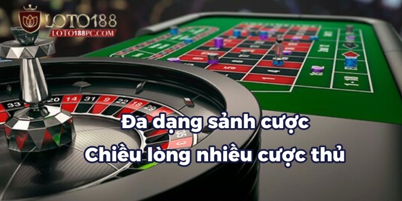 Đa dạng sảnh cược