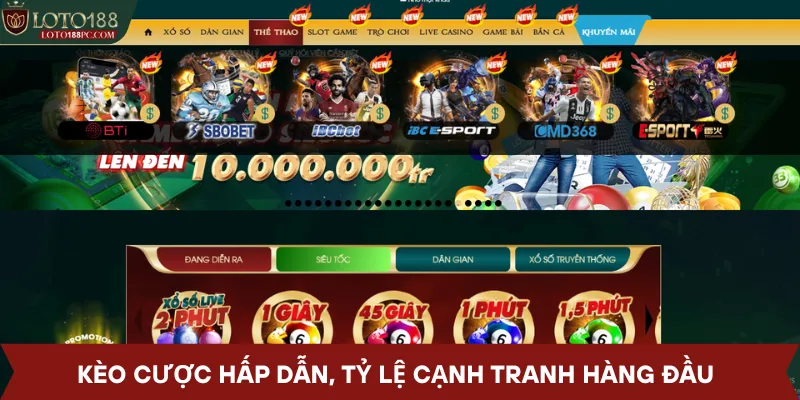 Kèo cược hấp dẫn tỷ lệ cạnh tranh hàng đầu